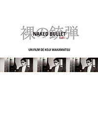 Naked Bullet de Kôji Wakamatsu