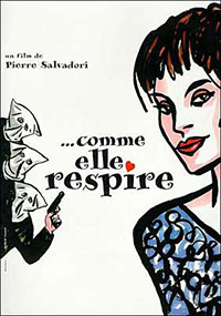 ...Comme elle respire de Pierre Salvadori