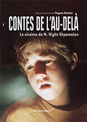 Contes de l'au-delà : Le cinéma de M. Night Shyamalan