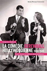 Livre : La Comédie Screwball hollywoodienne 1934-1945